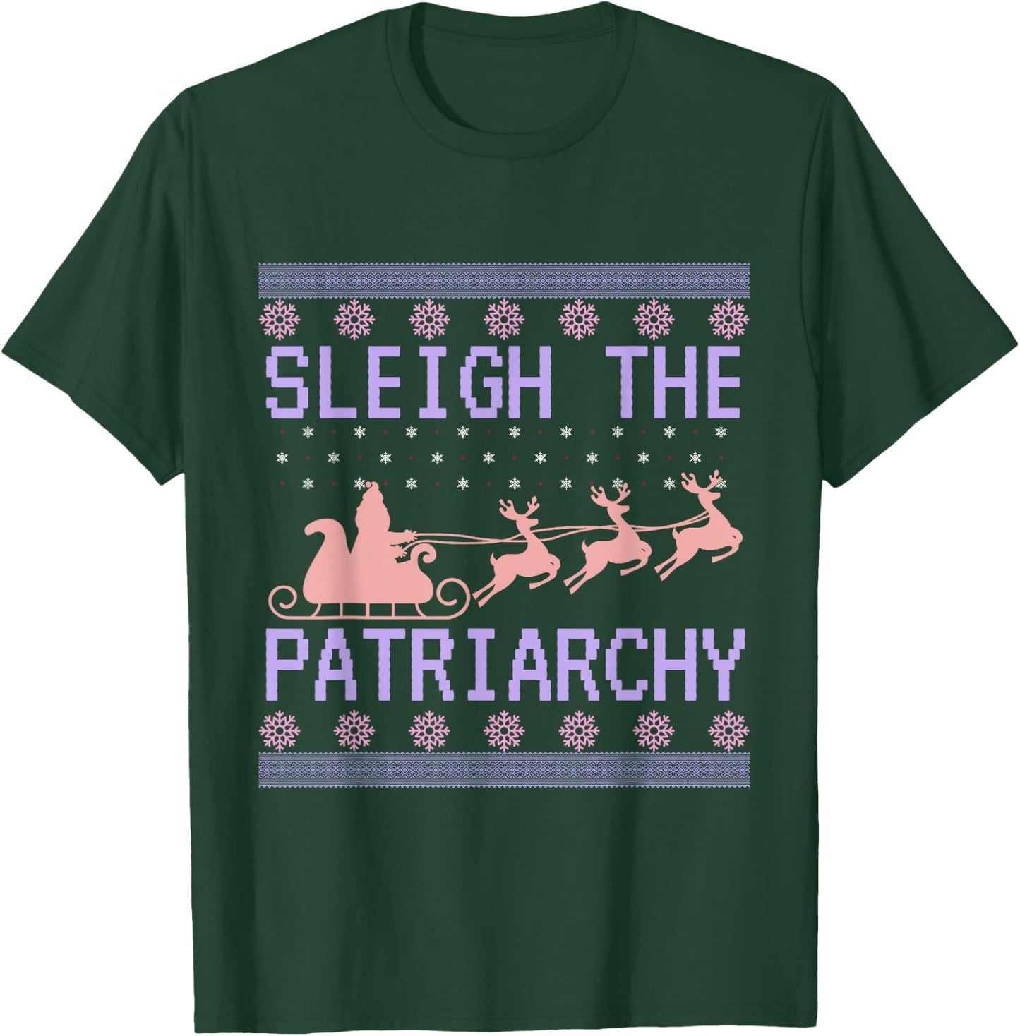 Sleigh The Patriarchy Feminist Ugly Christmas Sweater Funny T-Shirt - T-Shirt | Forest