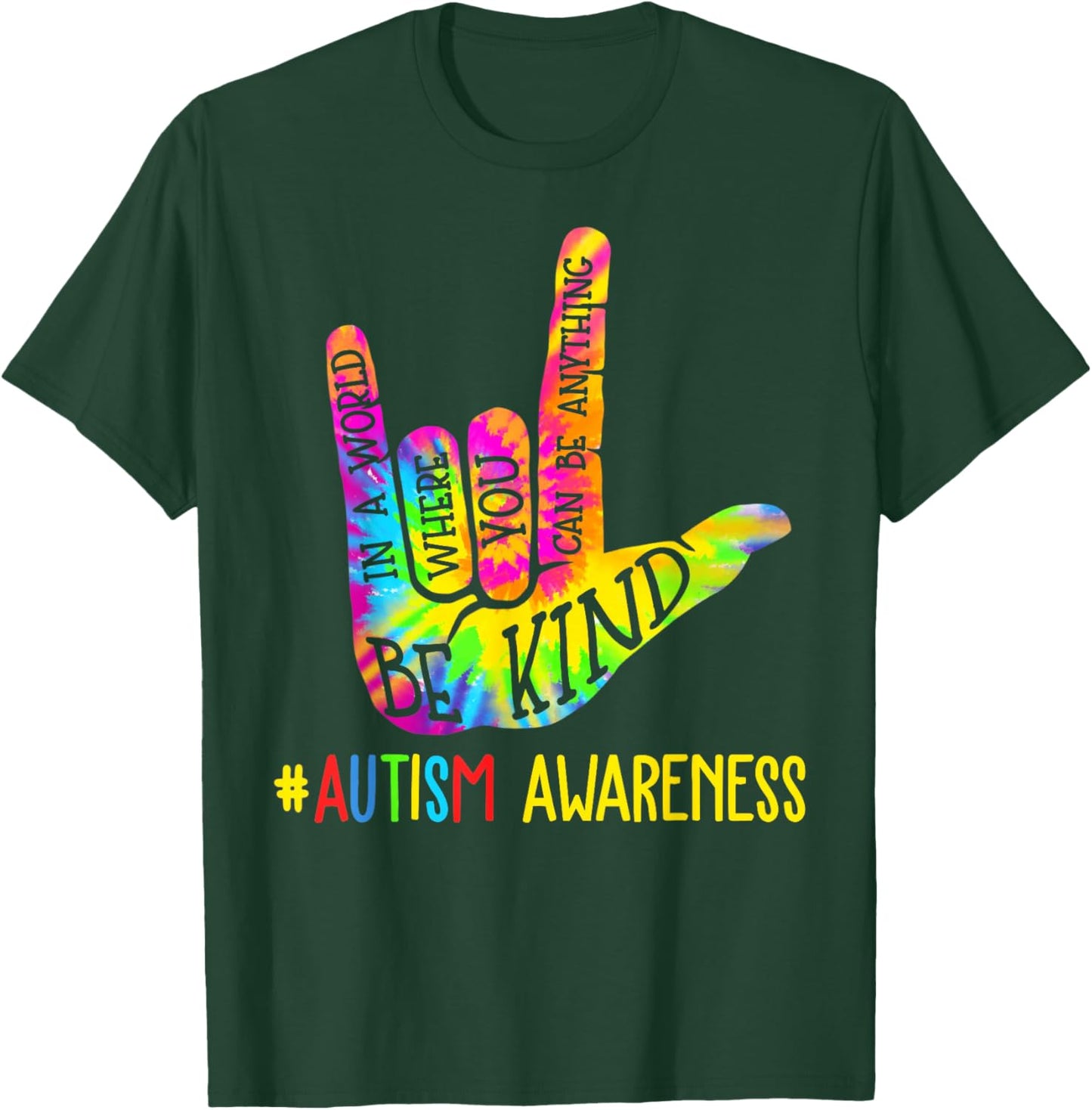 Be Kind ASL Love Sign Language Hand Autism Awareness Tie Dye T-Shirt - T-Shirt | Forest