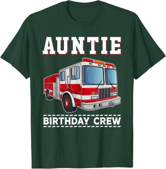 Auntie Birthday Crew Firefighter Fire Truck Themed Party T-Shirt - T-Shirt | Forest