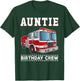 Auntie Birthday Crew Firefighter Fire Truck Themed Party T-Shirt - T-Shirt | Forest