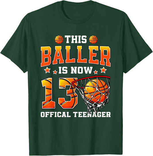 This Baller Is Now 13 Basketball Boys Girls 13th Birthday T-Shirt - T-Shirt | Forest