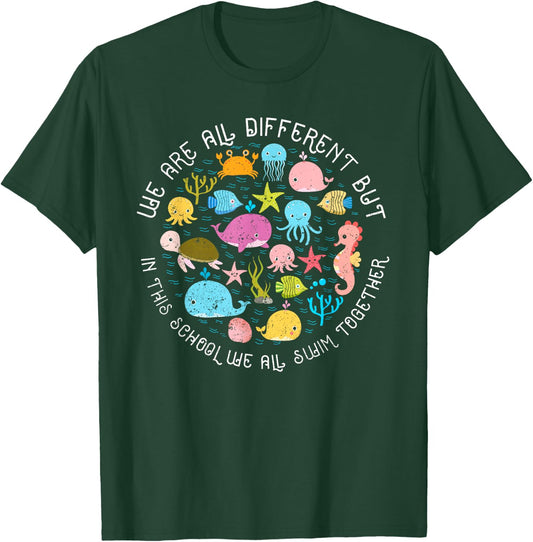 We are Different But in This School We All Swim Together T-Shirt - T-Shirt | Forest