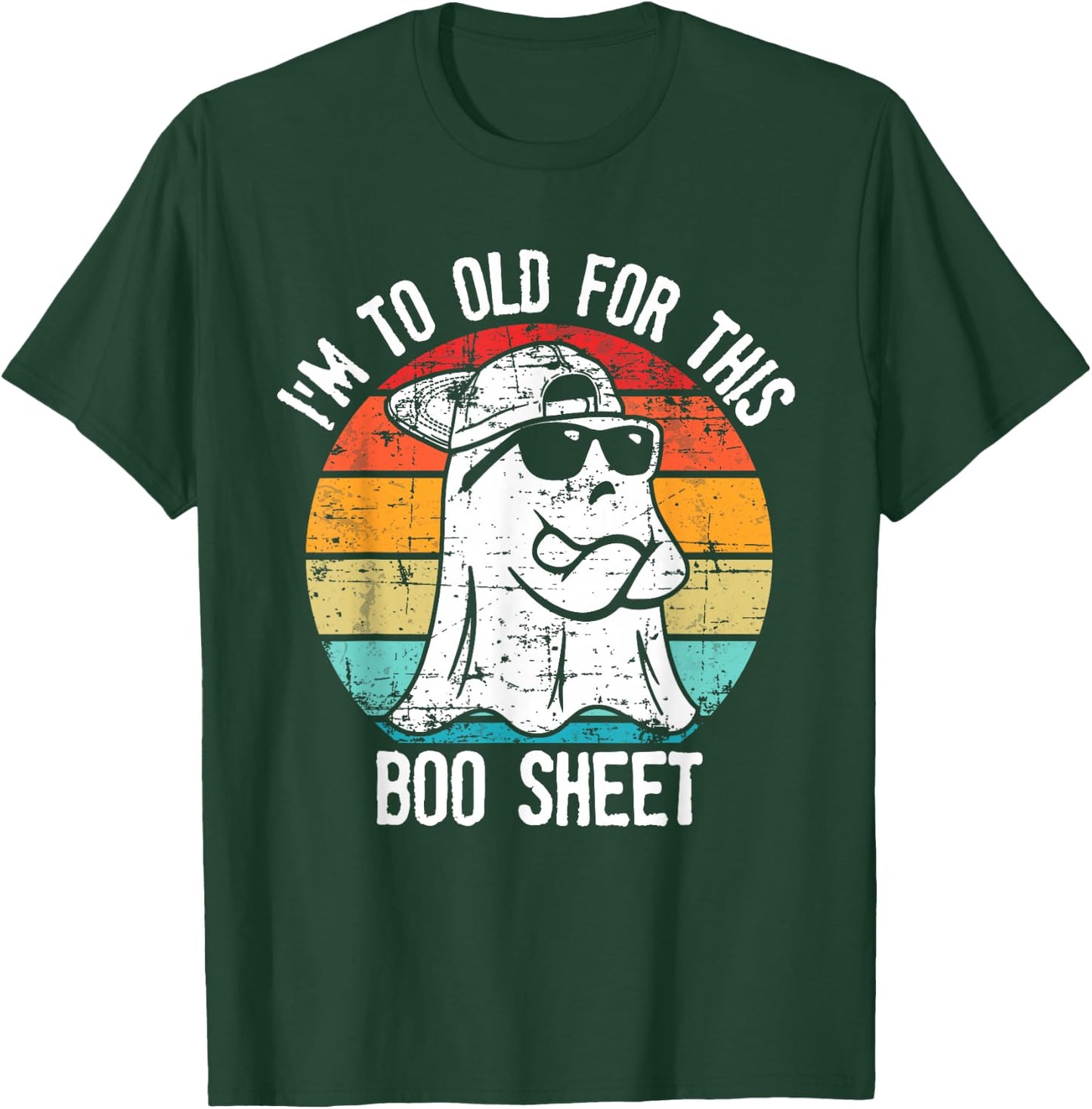 I'm Too Old For This Boo Sheet Ghost Halloween Costume T-Shirt - T-Shirt | Forest