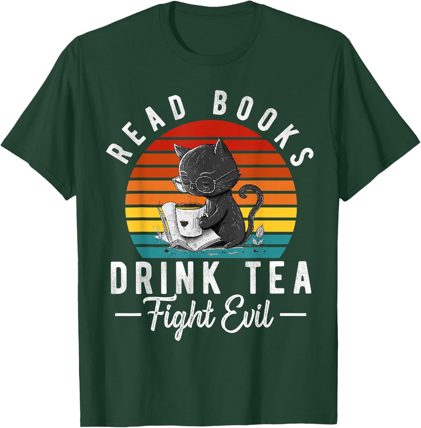 Read Books Drink Tea Fight Evil Book Lover Worm Nerd T-Shirt - T-Shirt | Forest
