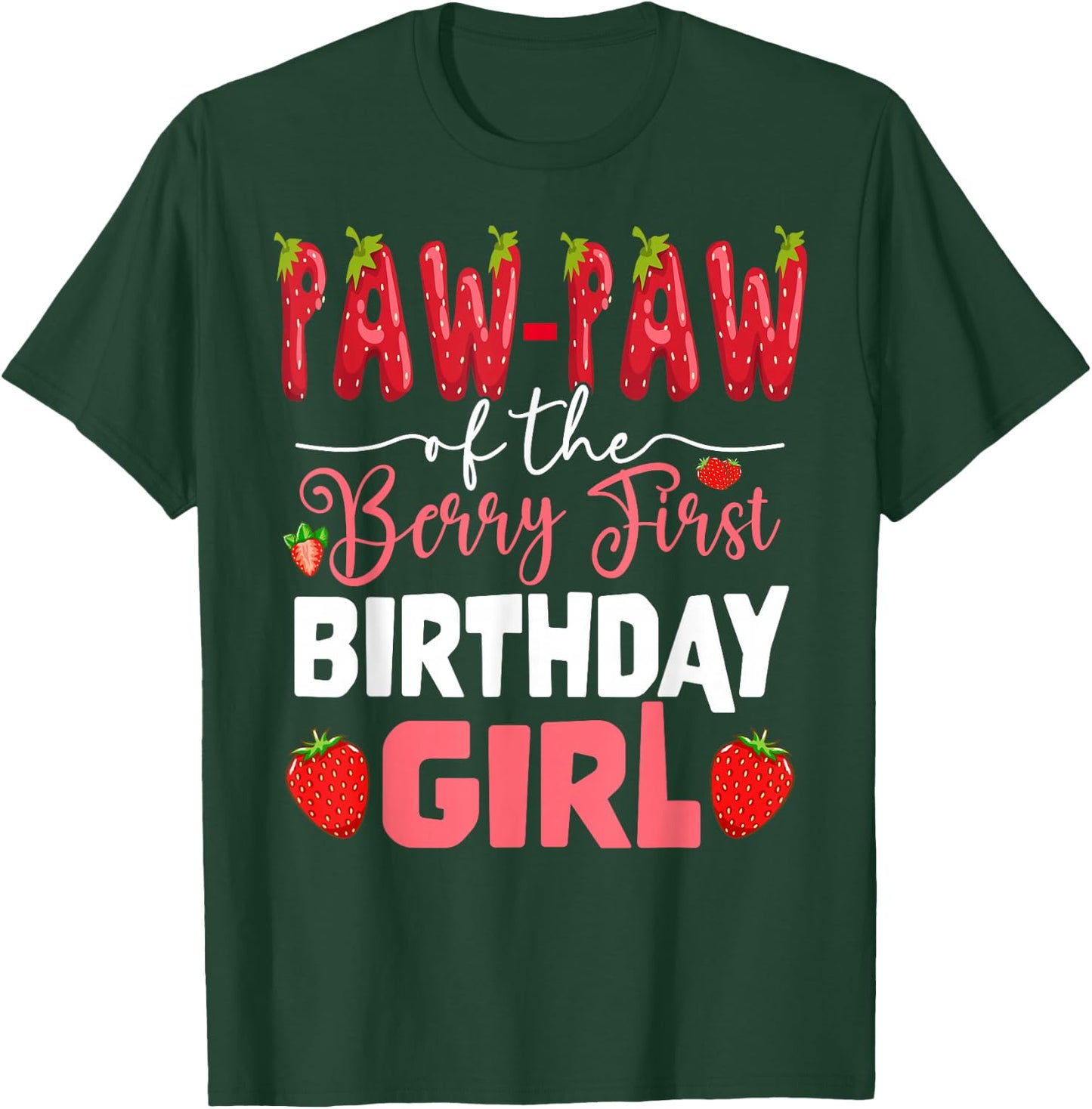 Paw Paw of The Berry First Bday of Girl Strawberry Grandpa T-Shirt - T-Shirt | Forest