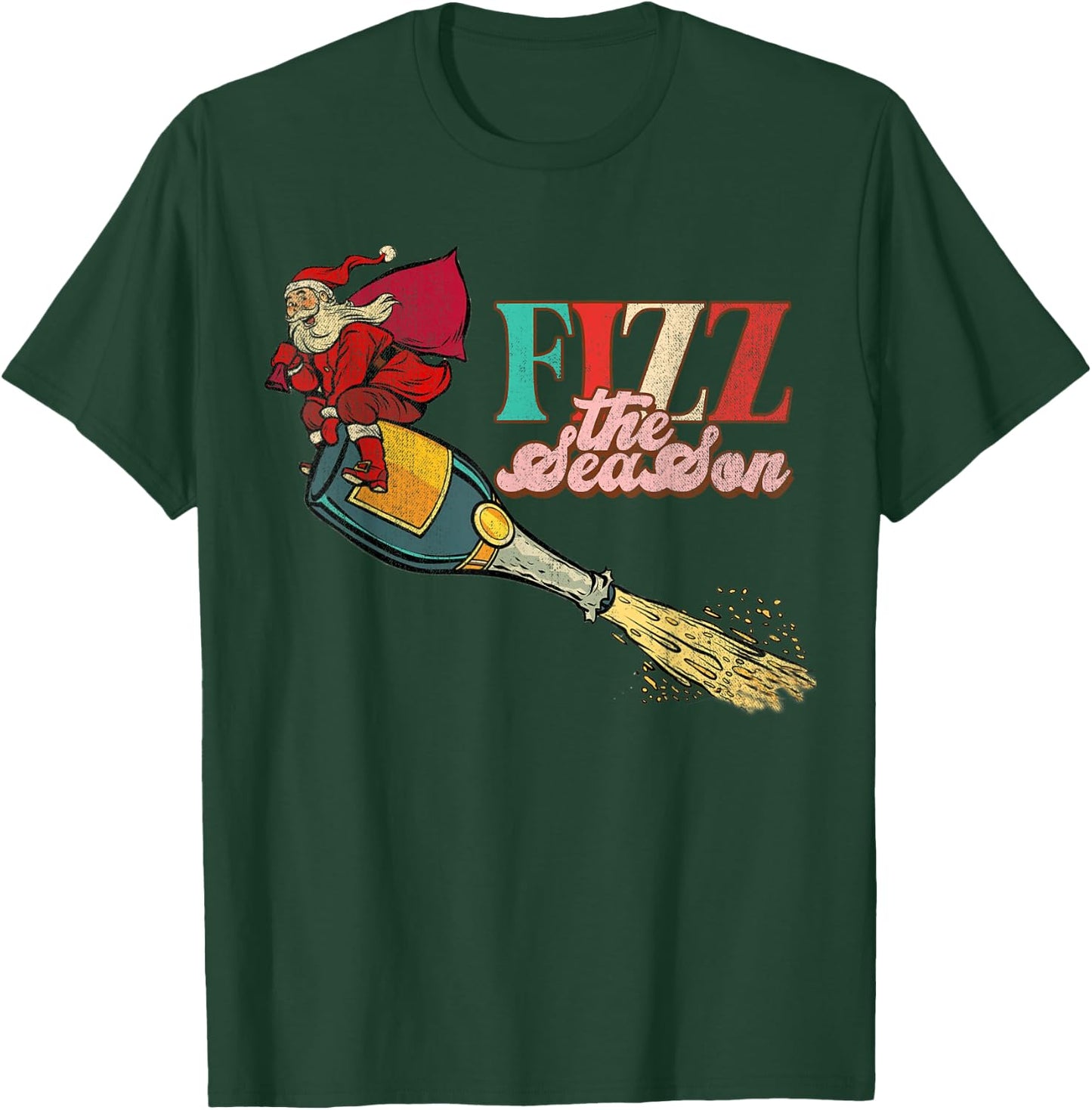 Fizz The Season Be Merry, Santa Claus, Xmas Champagne T-Shirt - T-Shirt | Forest