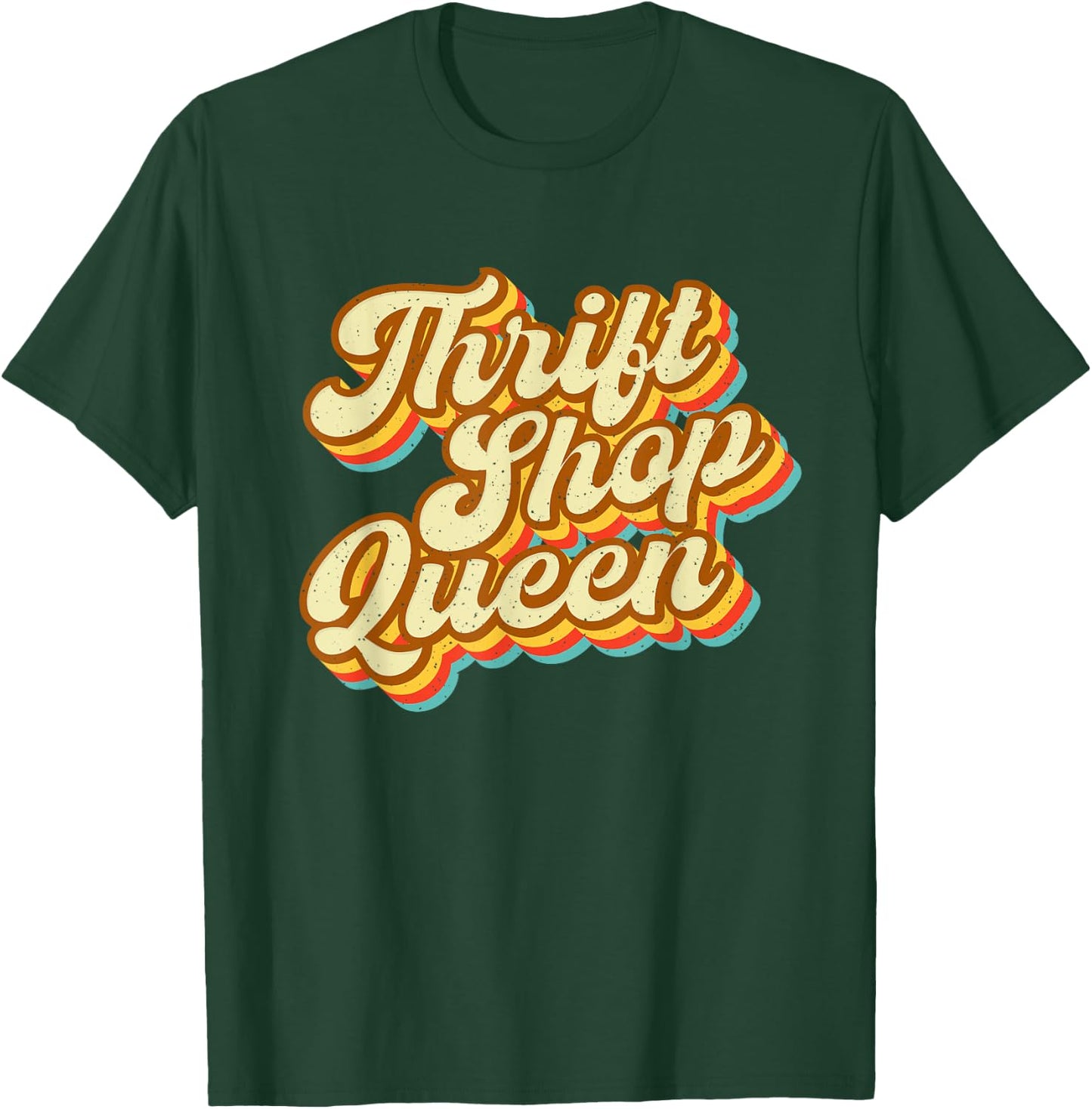 Thrift Shop Queen - Thrifting Thrifter Thrift Store T-Shirt - T-Shirt | Forest