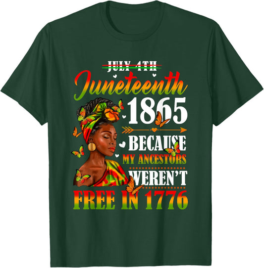 Juneteenth Black Women Because My Ancestor Weren't Free 1776 T-Shirt - T-Shirt | Forest