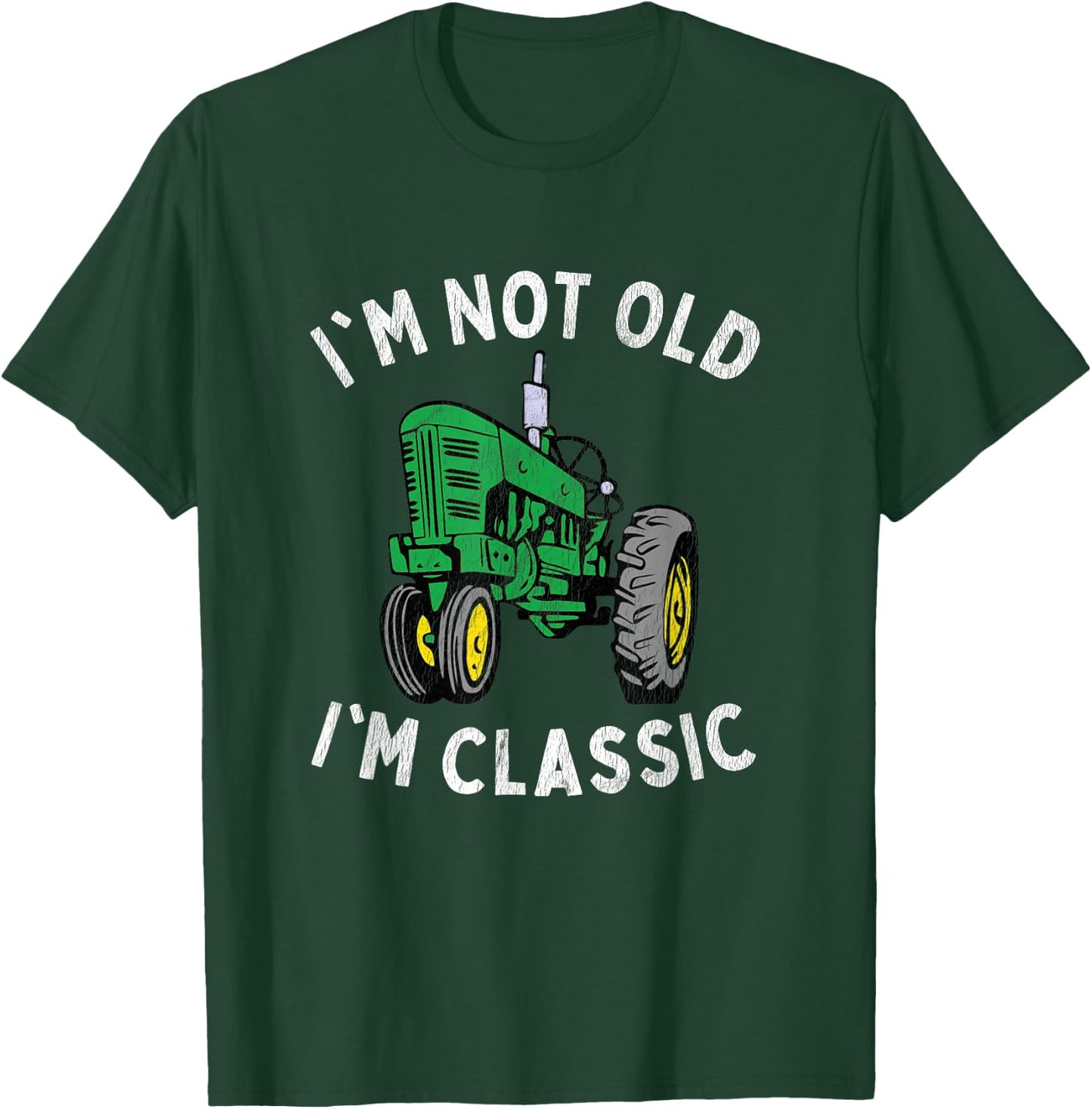 Vintage I'm Not Old I'M Classic Green Tractor T-Shirt - T-Shirt | Forest