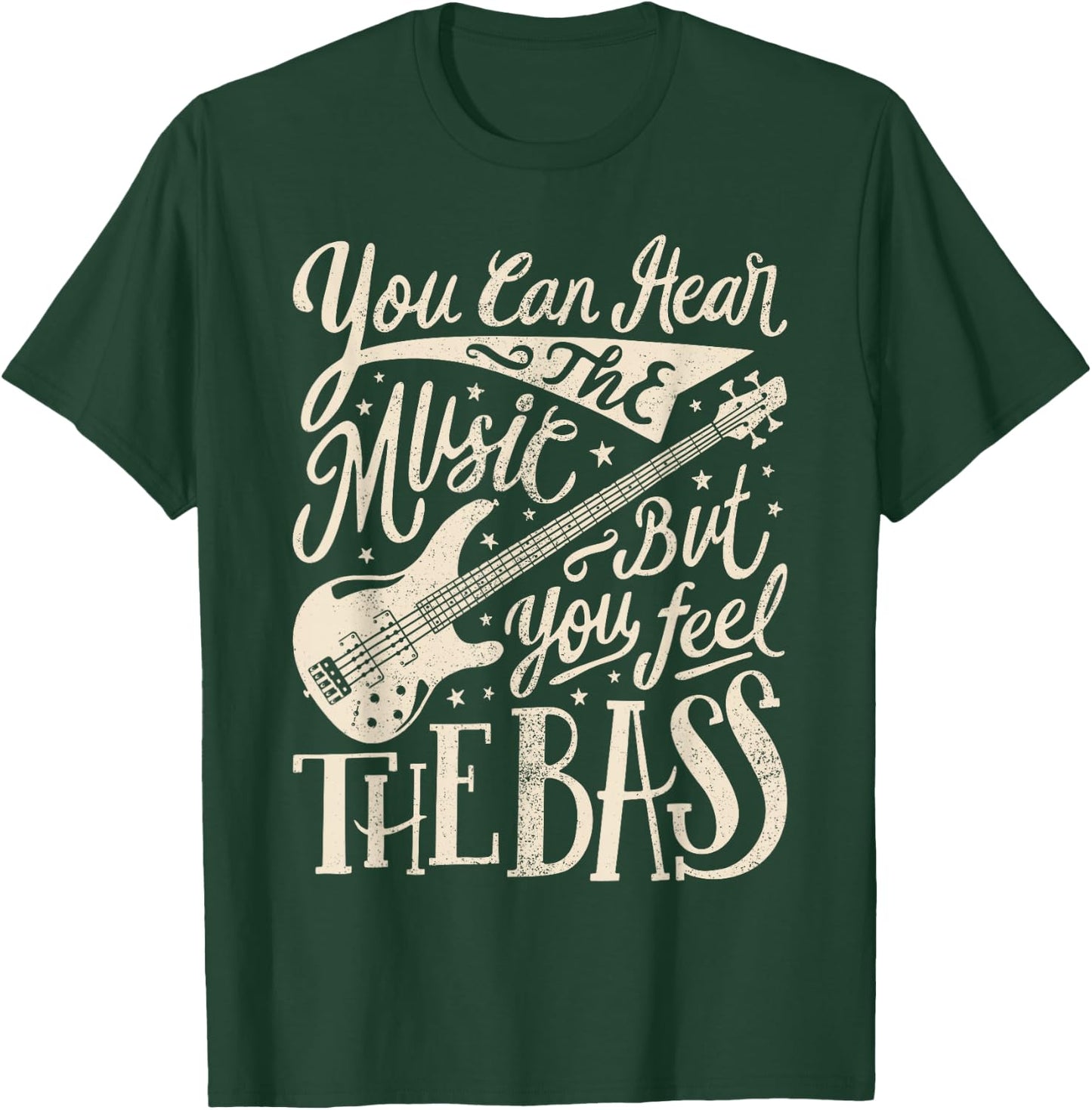 Bassist You Can Hear The Music But You Feel The Bass Guitar T-Shirt - T-Shirt | Forest