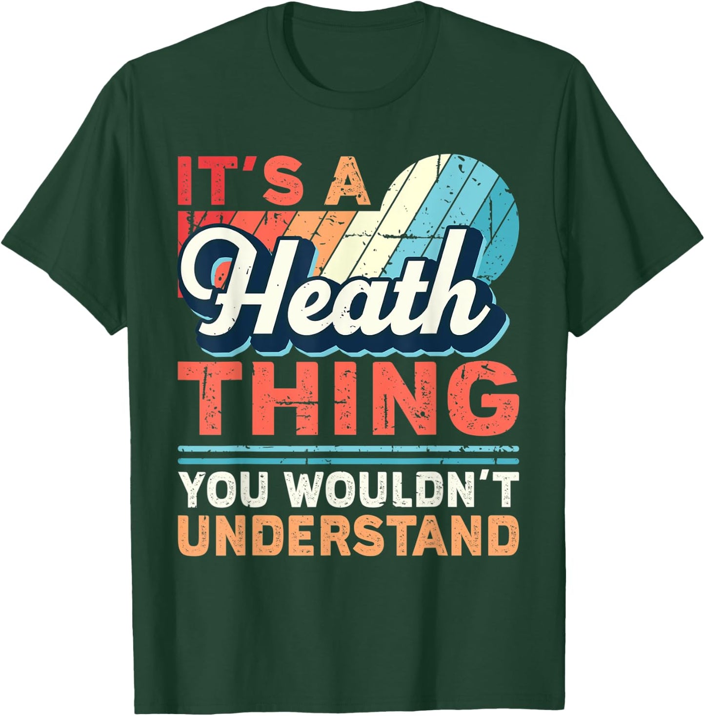 Heath Name - It's a Heath Thing T-Shirt - T-Shirt | Forest
