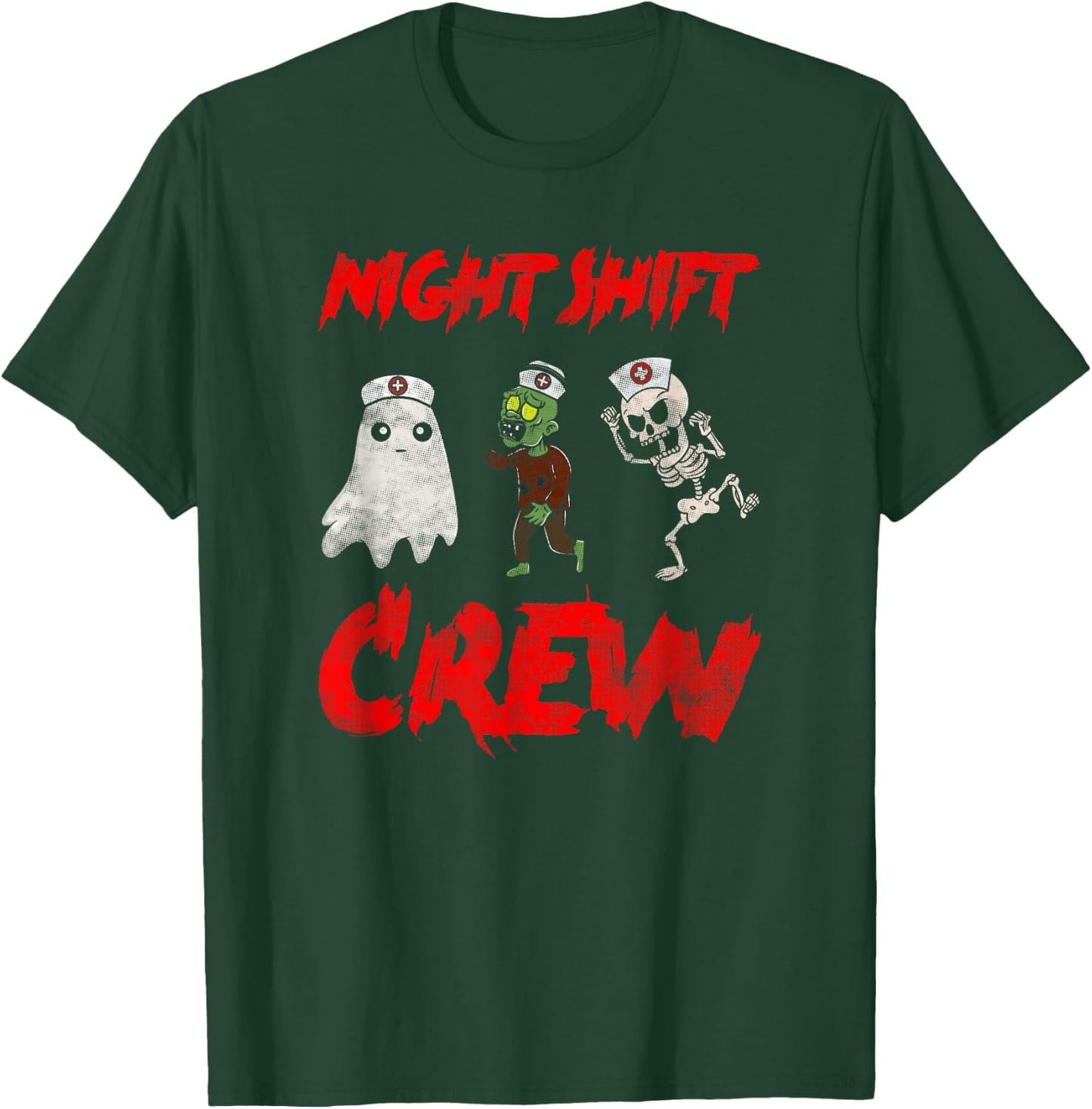 Night Shift Crew Ghost Skeleton Zombie Funny Halloween Nurse T-Shirt - T-Shirt | Forest