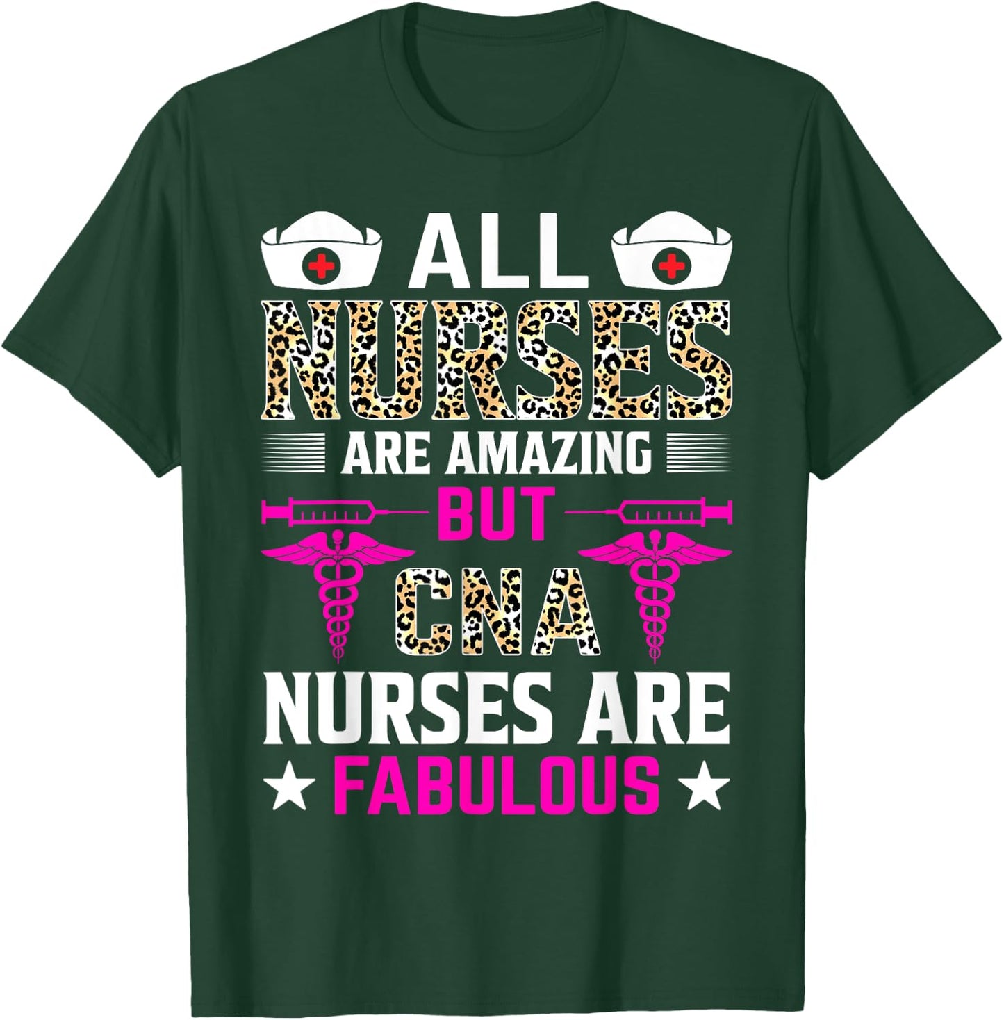 All Nurses Are Amazing But CNA Nurses Are Fabulous T-Shirt - T-Shirt | Forest