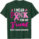 I Wear Pink for My Friend T-Shirt - T-Shirt | Forest