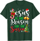 Jesus Is The Reason For The Season Christmas Xmas Christian T-Shirt - T-Shirt | Forest