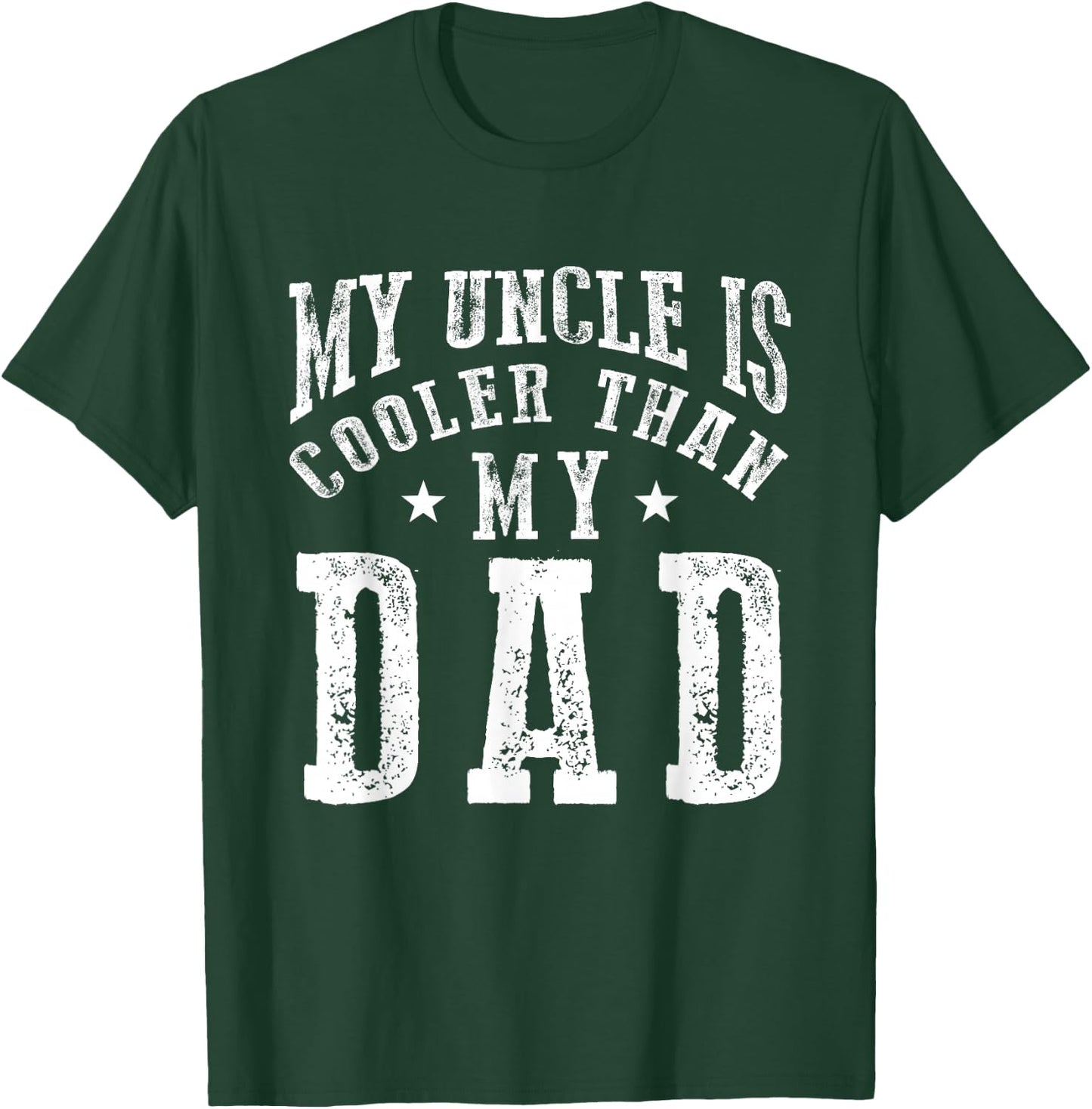 My Uncle is cooler than my Dad funny nephew niece sayings T-Shirt - T-Shirt | Forest