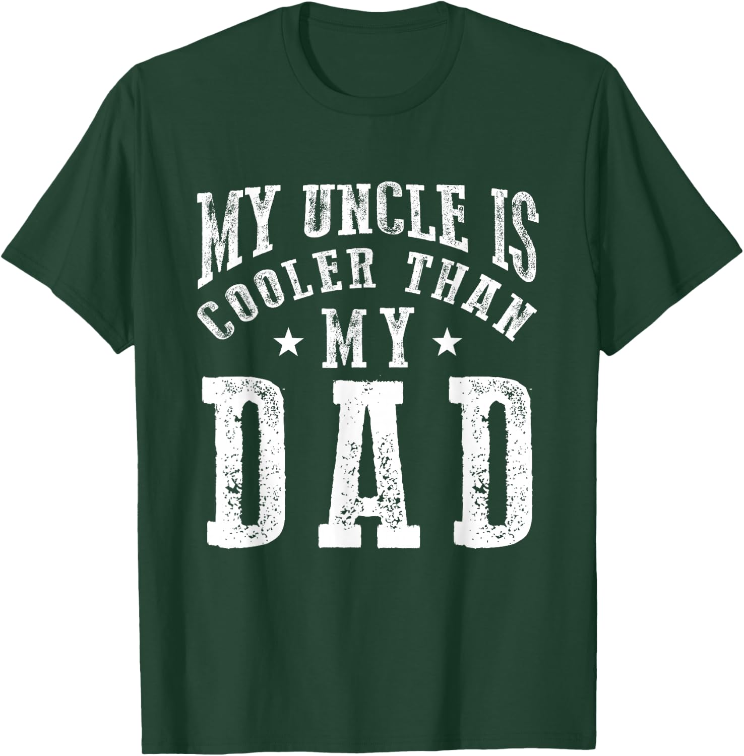 My Uncle is cooler than my Dad funny nephew niece sayings T-Shirt - T-Shirt | Forest