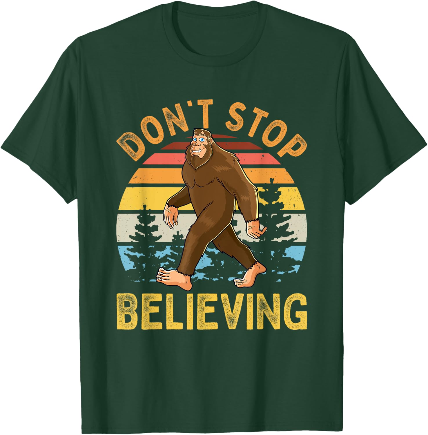 Don't Stop Believing Funny BigFoot Men Women Kids T-Shirt - T-Shirt | Forest