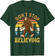 Don't Stop Believing Funny BigFoot Men Women Kids T-Shirt - T-Shirt | Forest