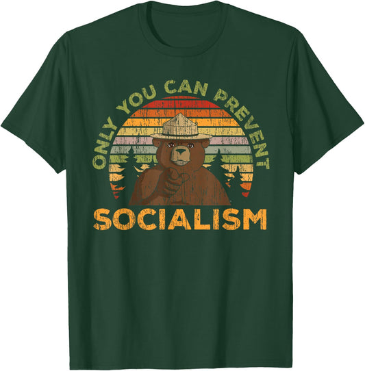Only You Can Prevent Socialism for a Socialism Bear Camping T-Shirt - T-Shirt | Forest