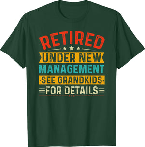 Retired Under New Management See Grandkids For Details T-Shirt - T-Shirt | Forest