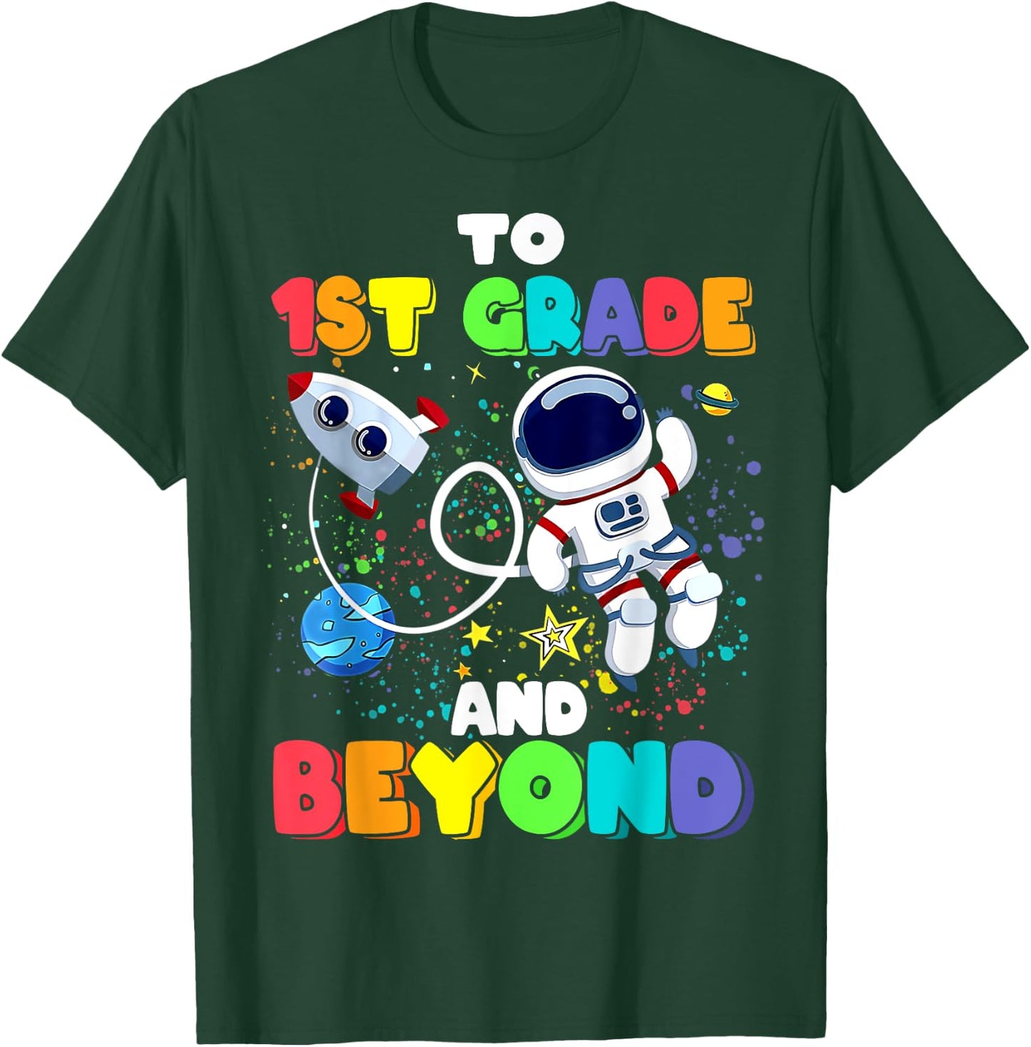 To 1st Grade And Beyond First Grade Astronaut Back To School T-Shirt - T-Shirt | Forest