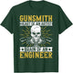 Funny Gunsmithing Firearms & Guns Lover Gunsmith T-Shirt - T-Shirt | Forest