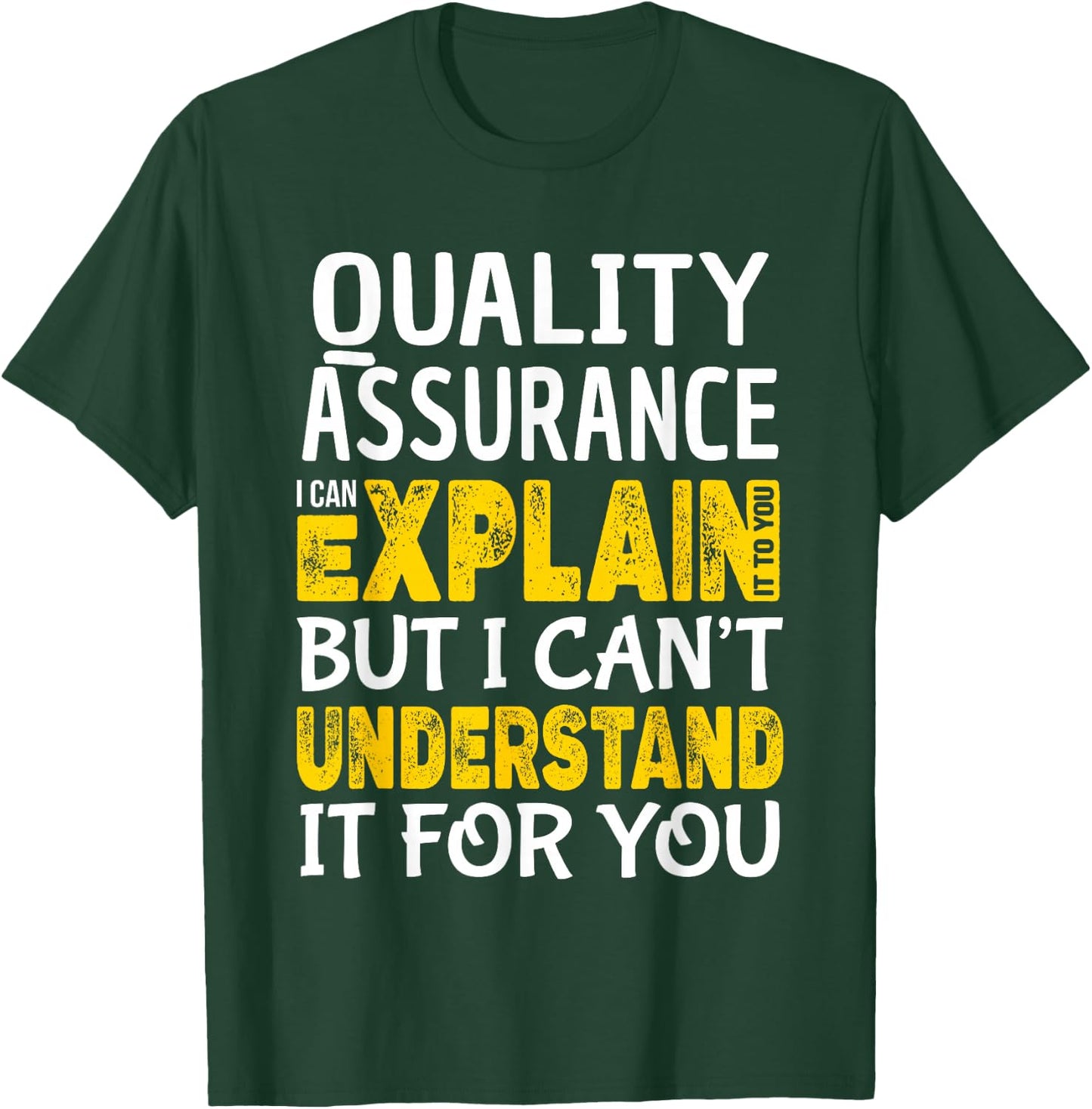 Quality Assurance Funny QA Tester Explain Gift T-Shirt - T-Shirt | Forest