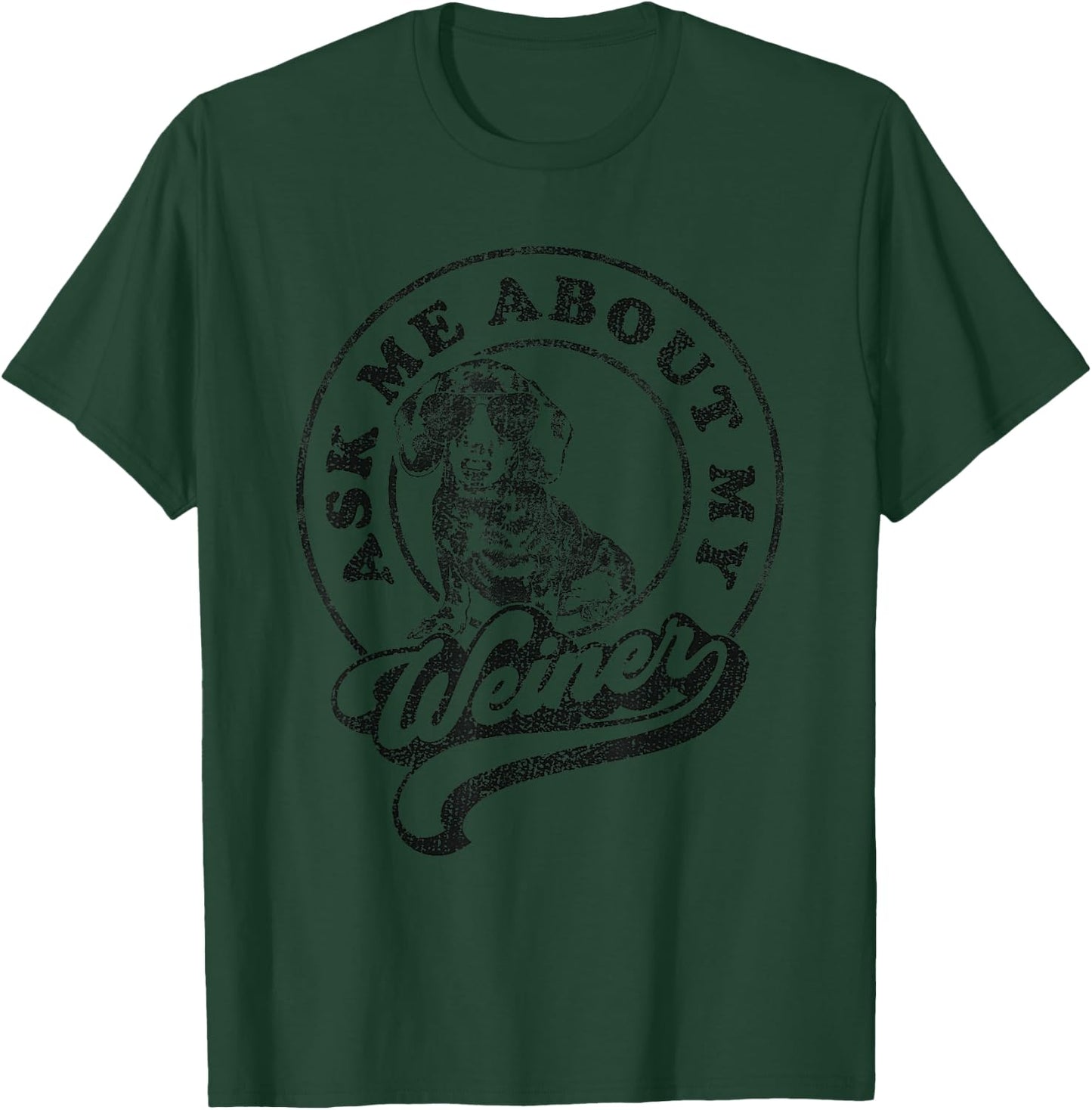Ask Me About My Weiner Retro Dachshund Wiener T-Shirt - T-Shirt | Forest