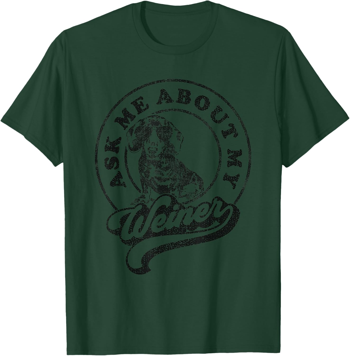 Ask Me About My Weiner Retro Dachshund Wiener T-Shirt - T-Shirt | Forest