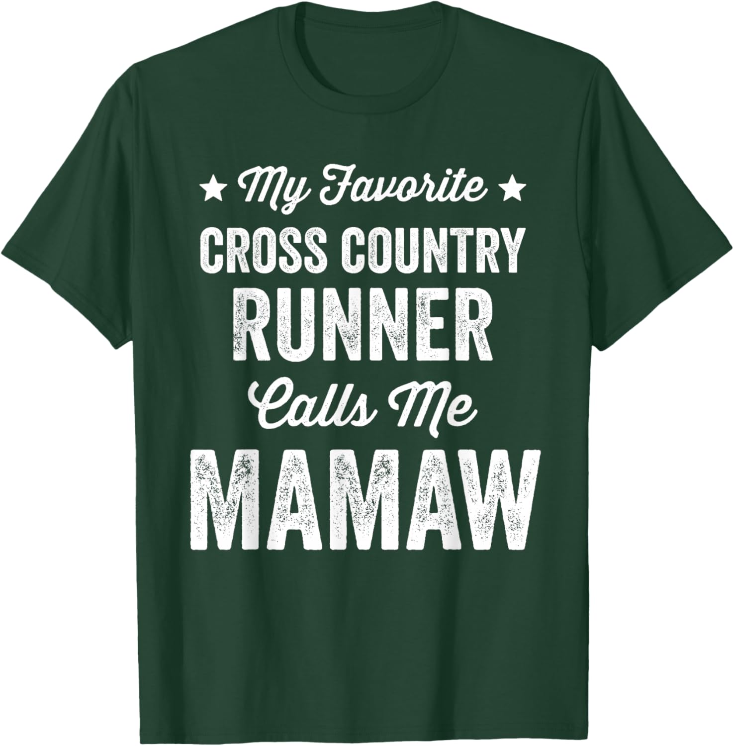 My Favorite Cross Country Runner Calls Me Mamaw Funny T-Shirt - T-Shirt | Forest