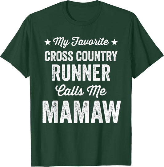 My Favorite Cross Country Runner Calls Me Mamaw Funny T-Shirt - T-Shirt | Forest