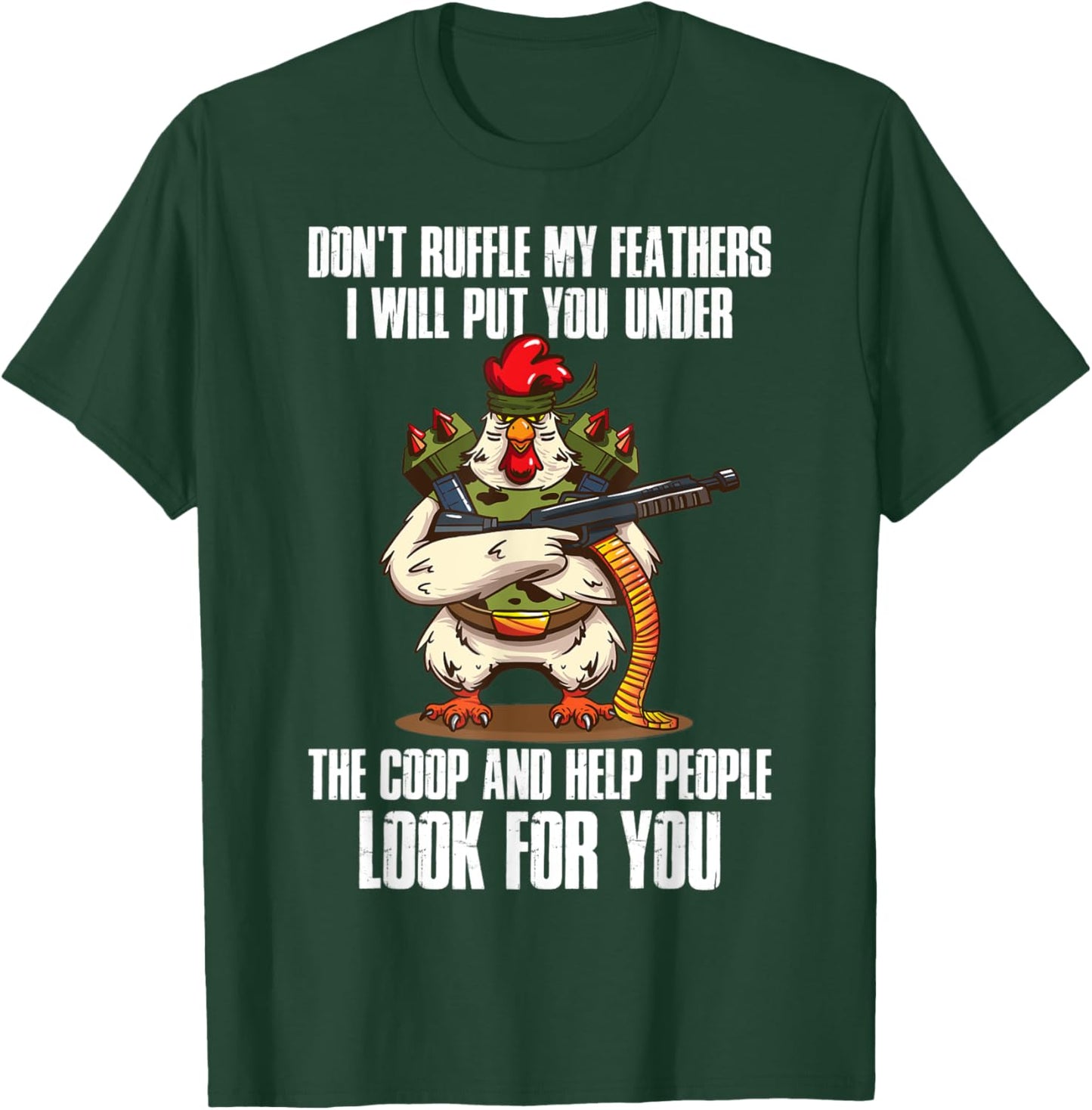 Dont Ruffle My Feathers Chicken T-Shirt - T-Shirt | Forest