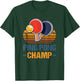 Ping Pong Champ Table Tennis Player Athlete Coach Champion T-Shirt - T-Shirt | Forest