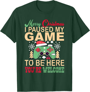 I Paused My Game to be here Christmas T-Shirt - T-Shirt | Forest