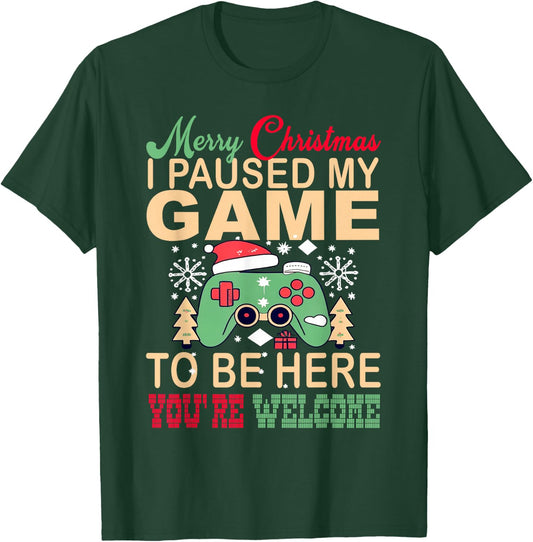 I Paused My Game to be here Christmas T-Shirt - T-Shirt | Forest