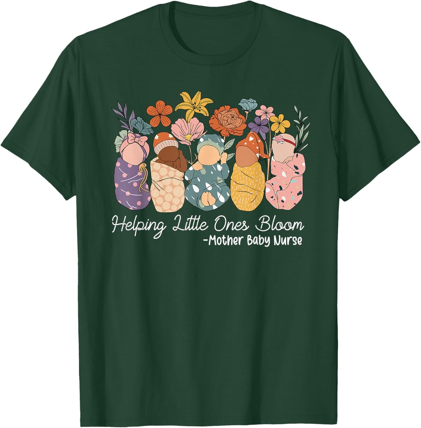 Groovy Helping Little Ones Bloom Babies Mother Baby Nurse T-Shirt - T-Shirt | Forest