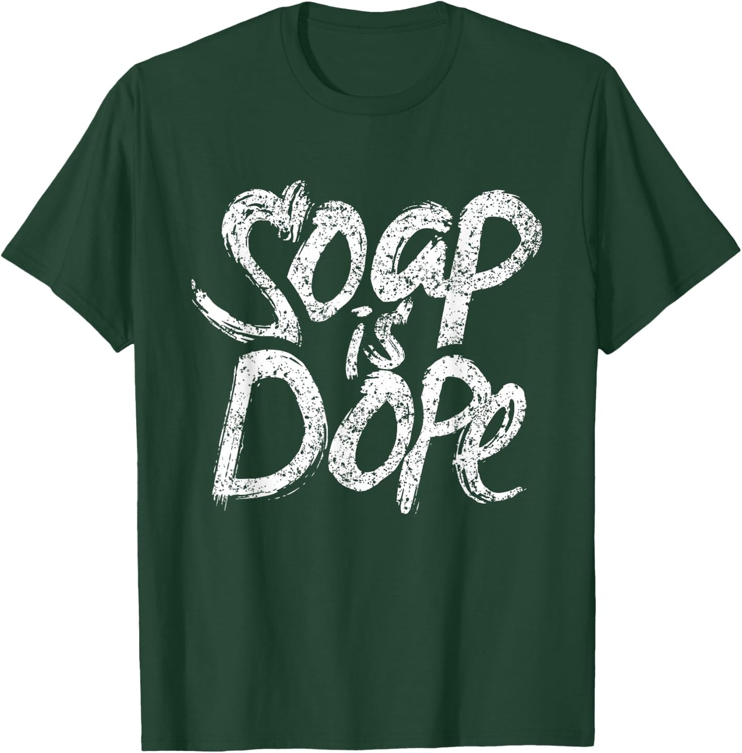 Soap is dope Disinfect Hands Washing Wash Hand T-Shirt - T-Shirt | Forest