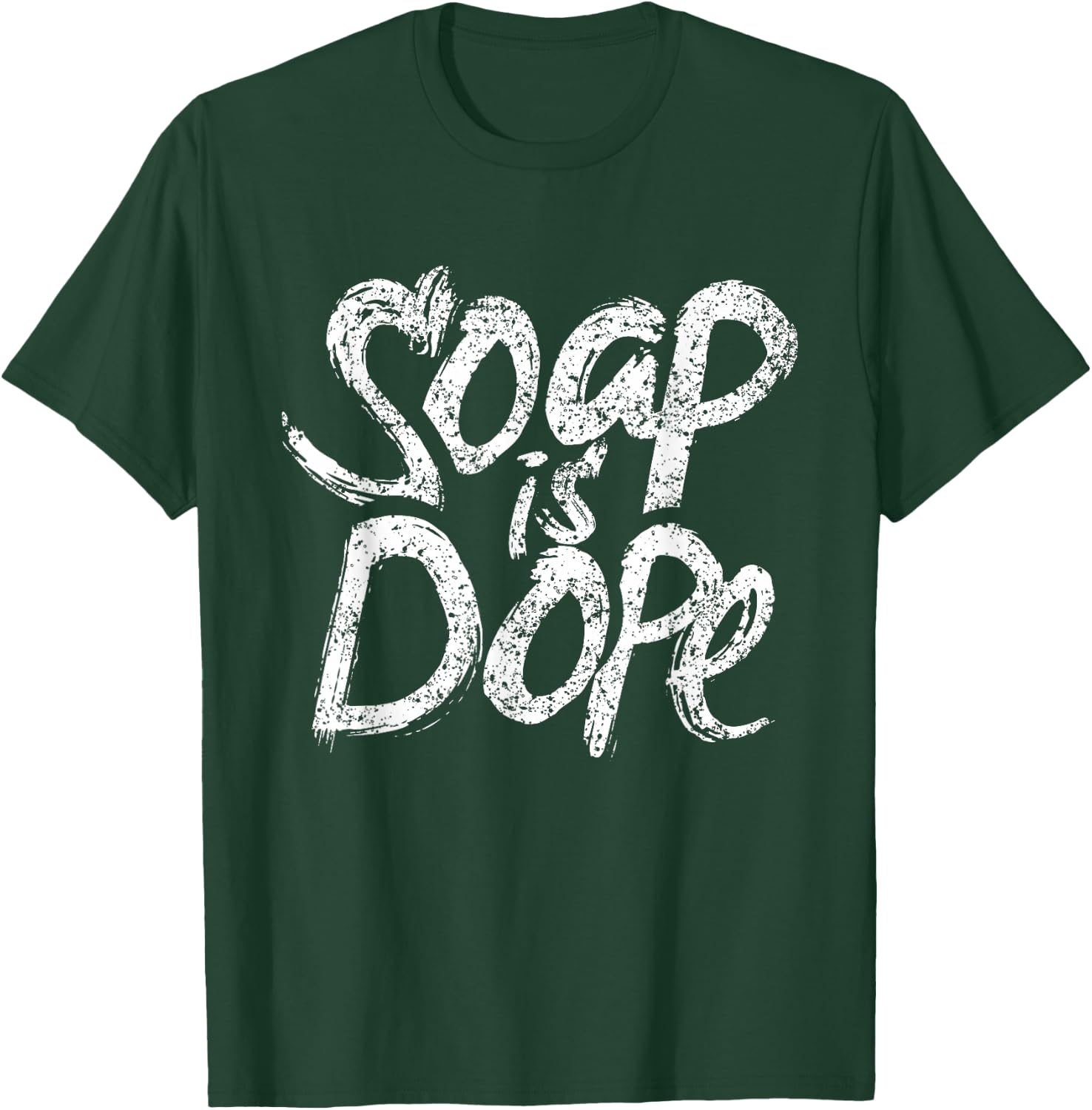 Soap is dope Disinfect Hands Washing Wash Hand T-Shirt - T-Shirt | Forest