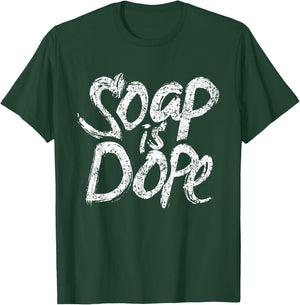 Soap is dope Disinfect Hands Washing Wash Hand T-Shirt - T-Shirt | Forest