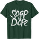 Soap is dope Disinfect Hands Washing Wash Hand T-Shirt - T-Shirt | Forest