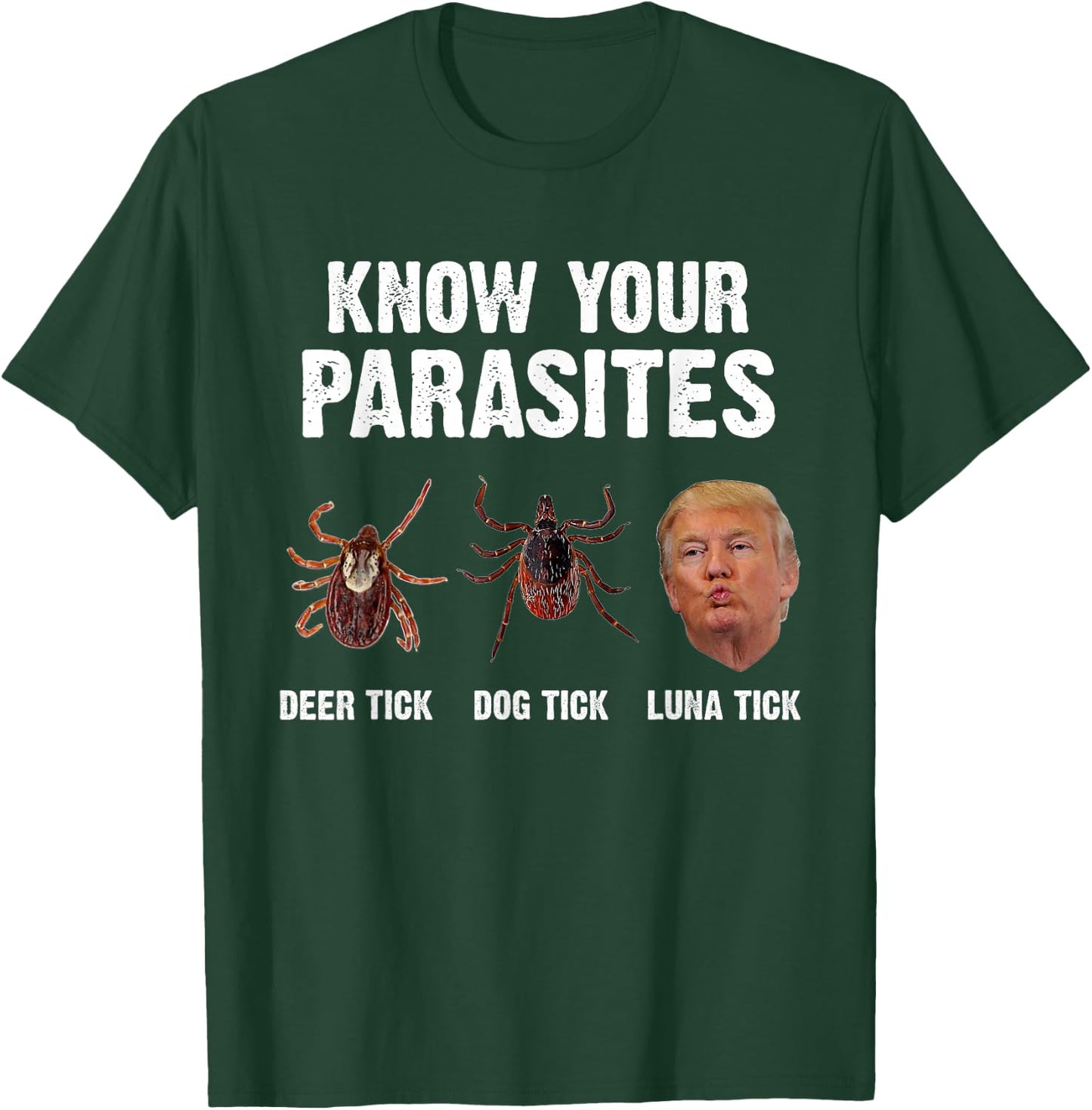 Know your parasites - Funny Anti Trump T-Shirt - T-Shirt | Forest