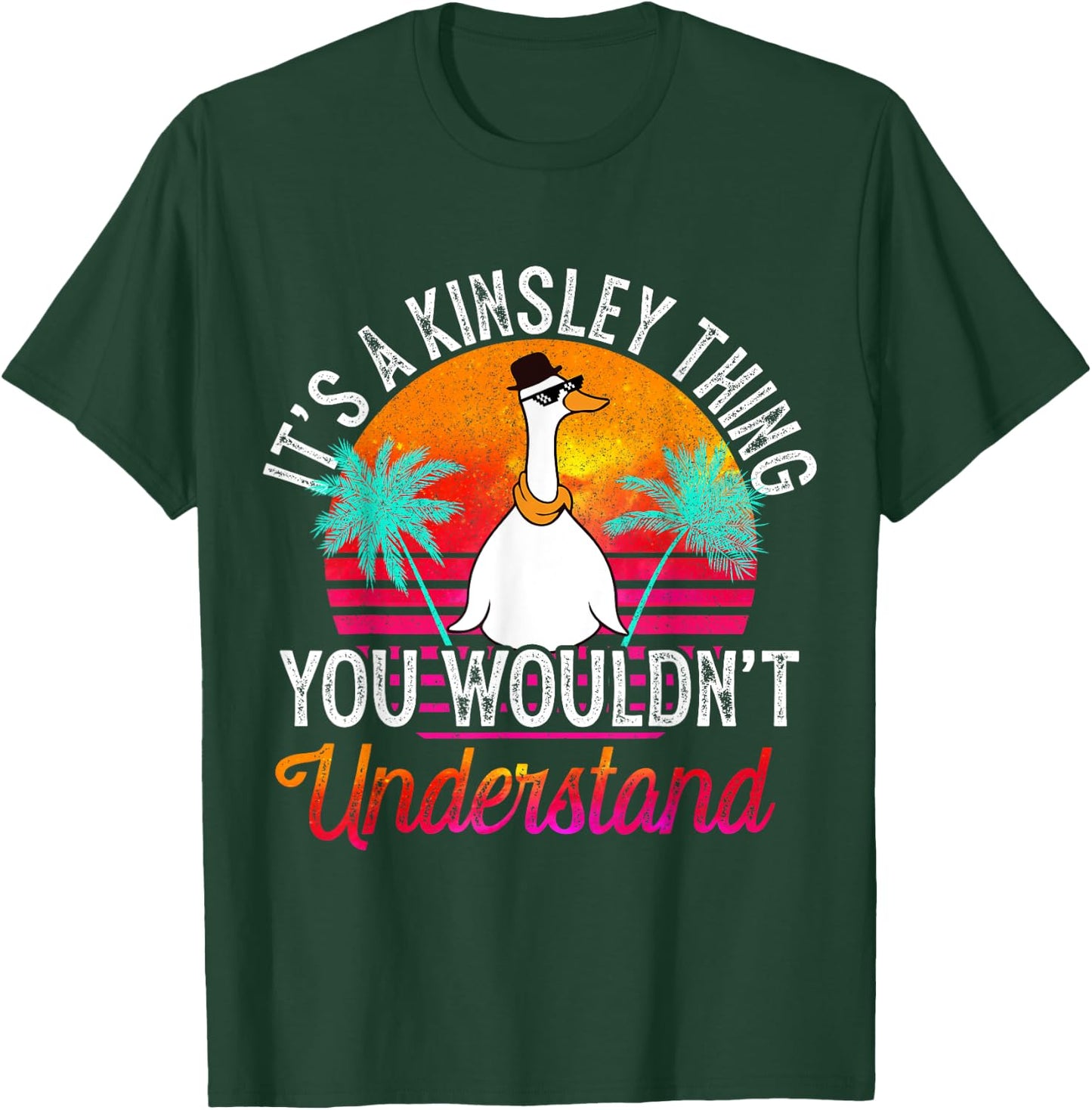It's A Kinsley Thing You Wouldn't Understand Funny Kinsley T-Shirt - T-Shirt | Forest