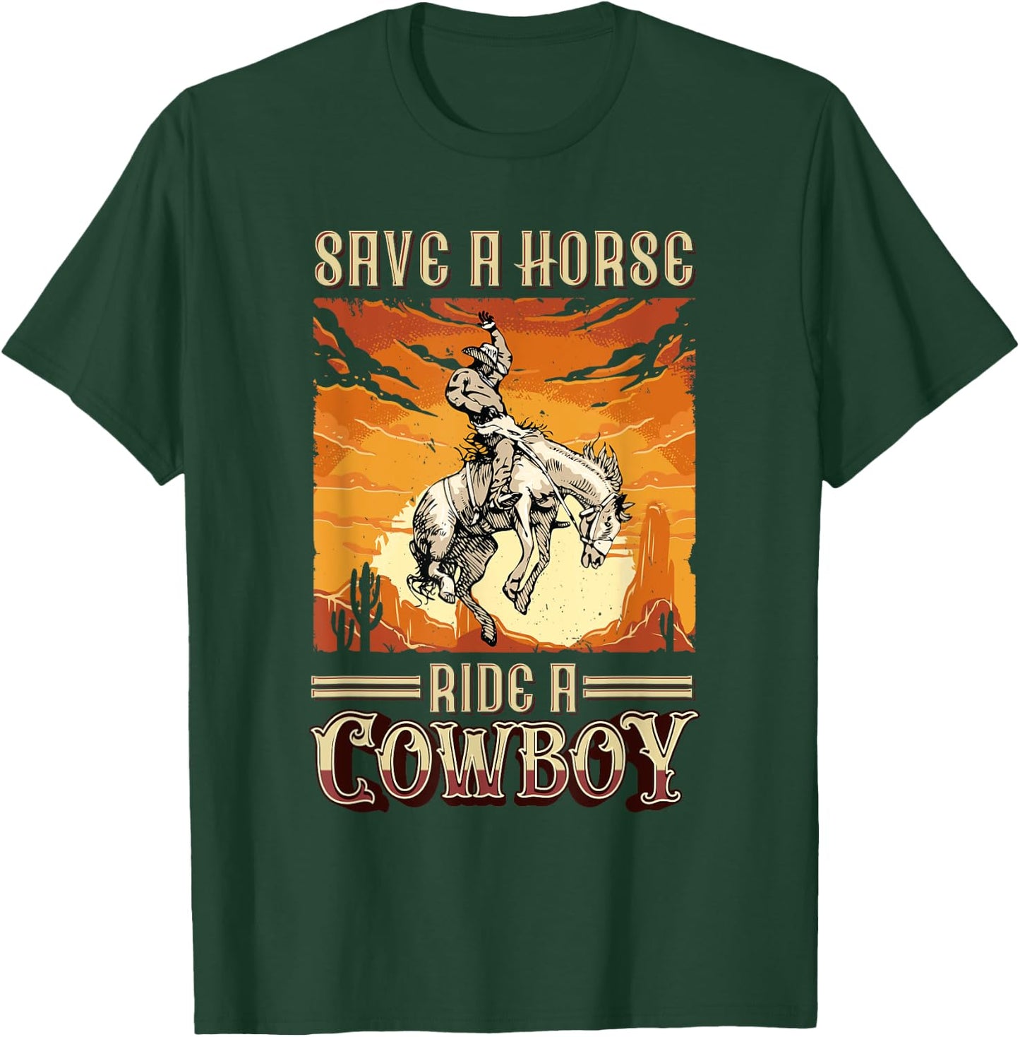 Save A Horse Ride A Cowboy Western Rodeo Horseback Riding T-Shirt - T-Shirt | Forest