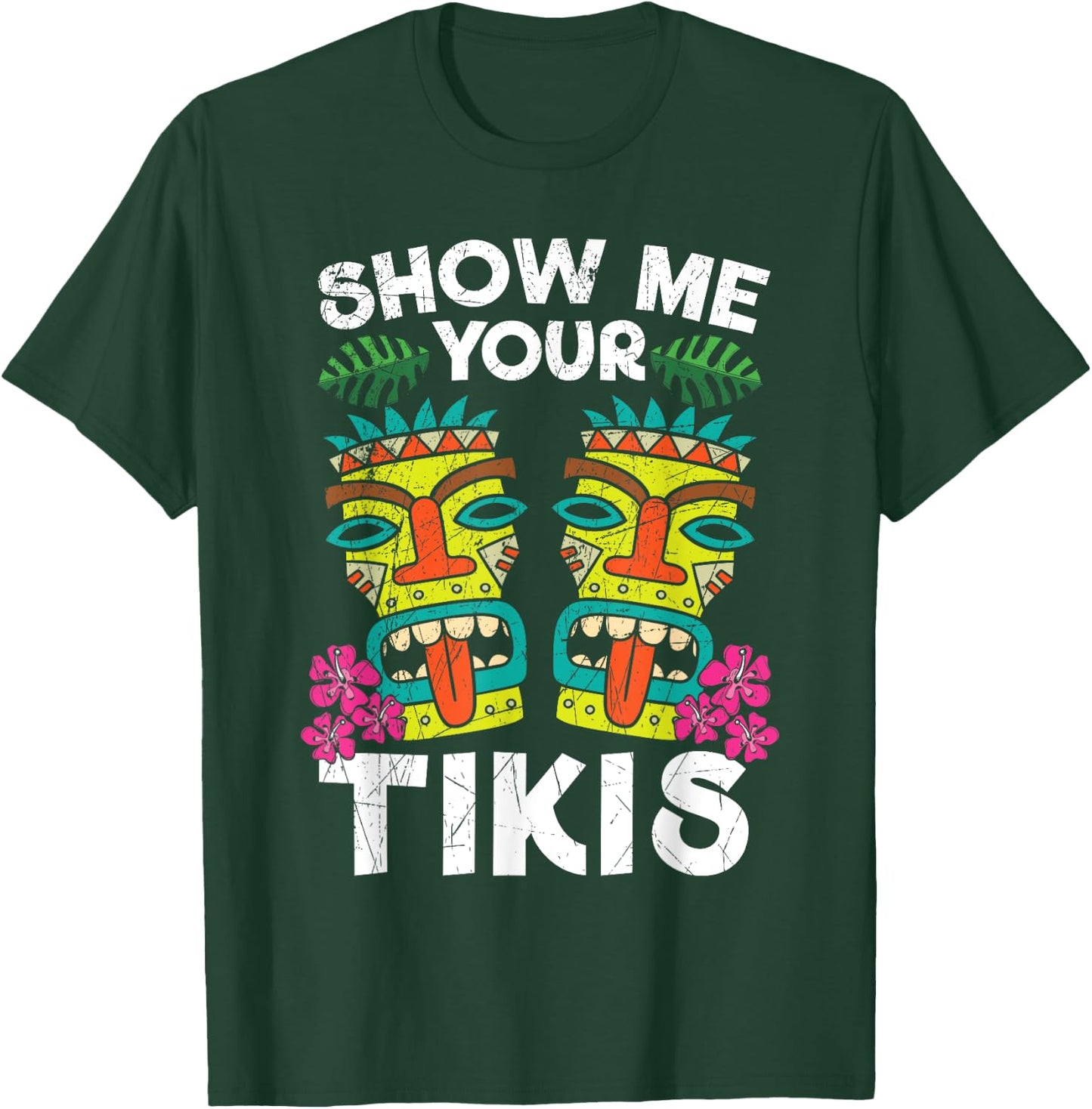 Show me Your Tikis Hawaii Hawaiian Aloha Luau Party T-Shirt - T-Shirt | Forest
