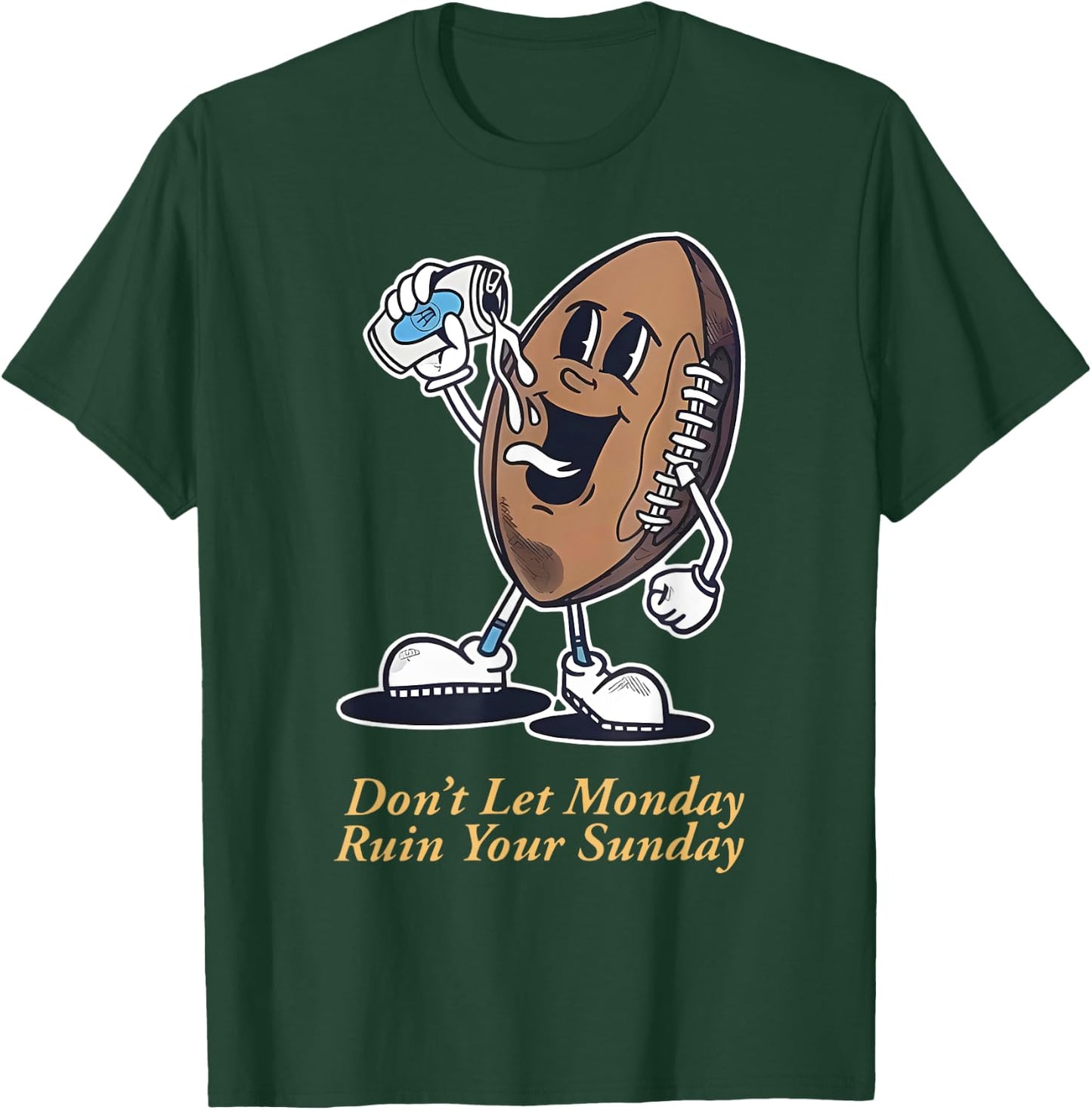 Don't Let Mondav Ruin Your Sunday Football Funny T-Shirt - T-Shirt | Forest