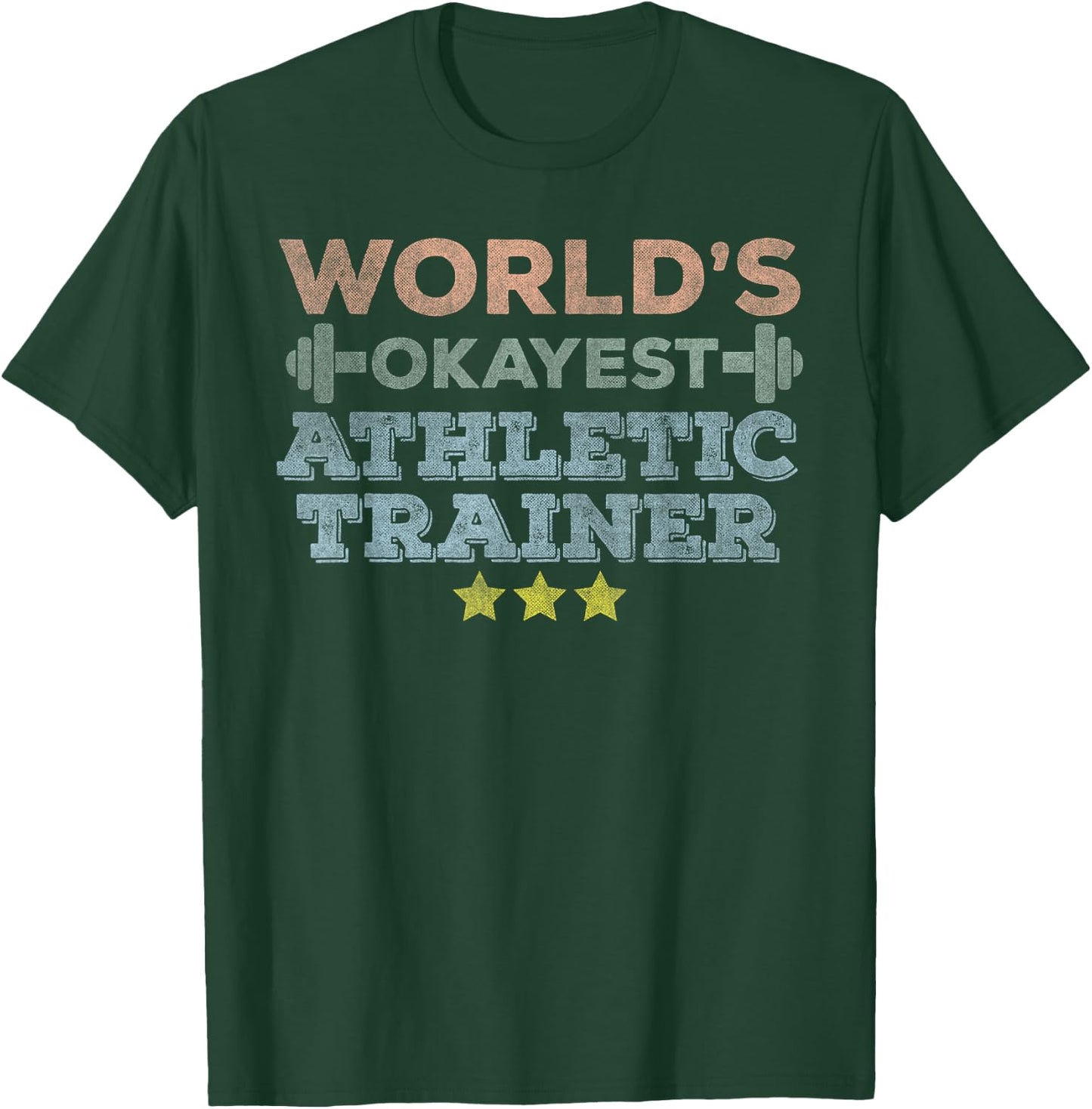 World's Okayest Athletic Trainer funny Athletic Training Gym T-Shirt - T-Shirt | Forest