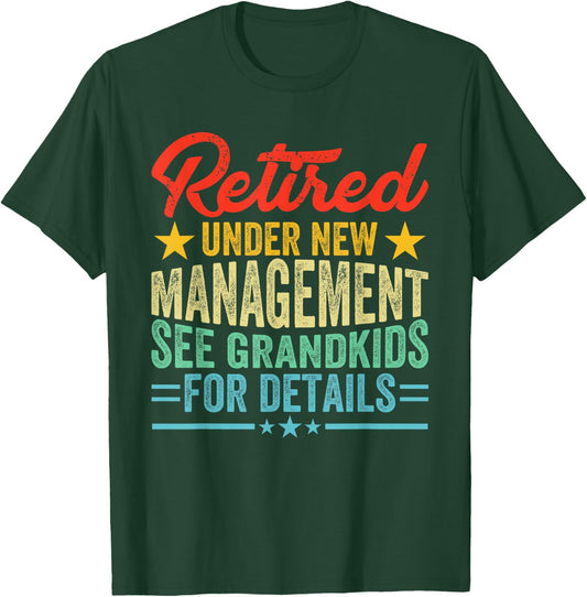 Retired 2026 Under New Management See Grandkids For Details T-Shirt - T-Shirt | Forest
