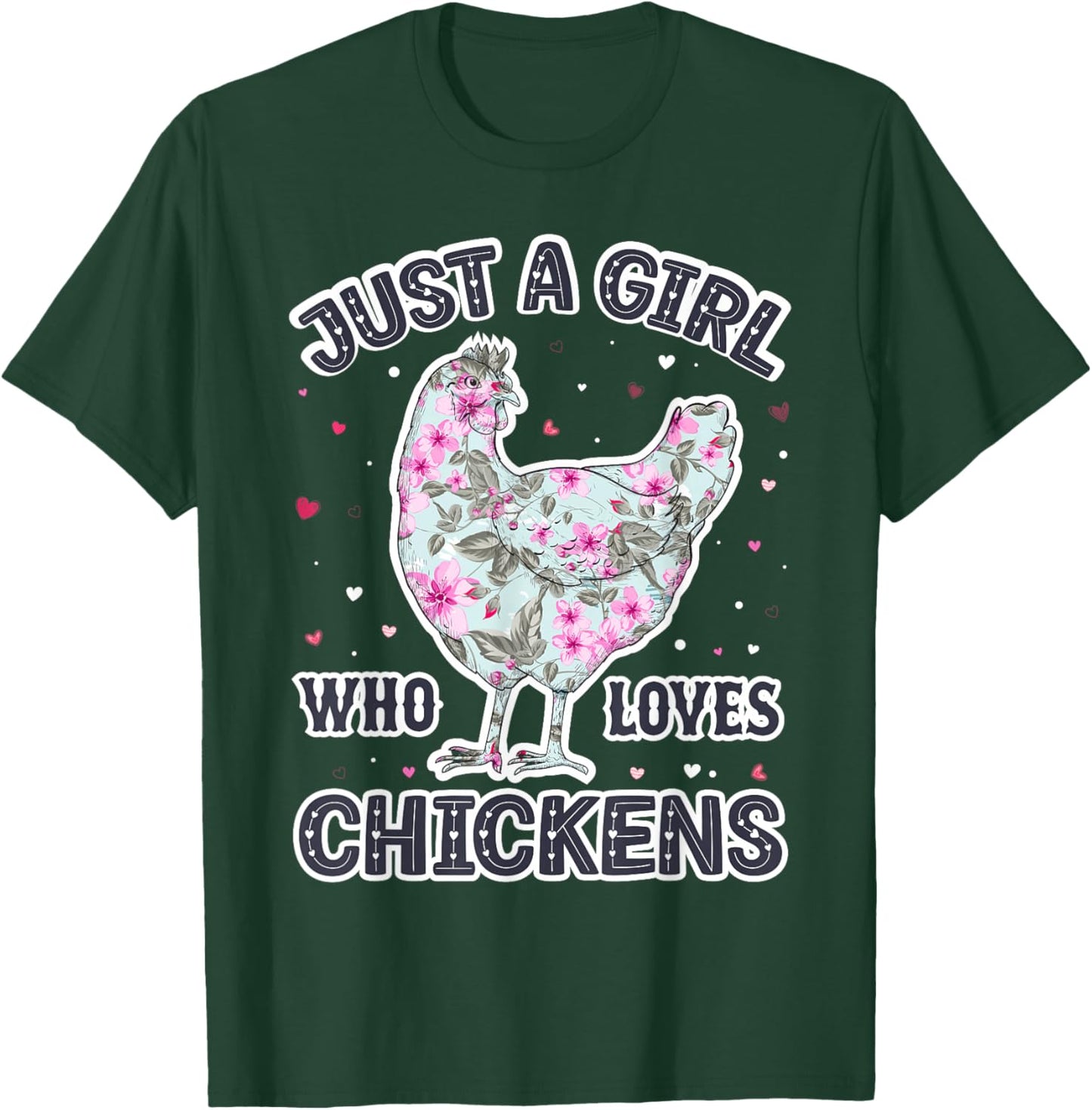 Chicken Lover Girls - Funny Just a Girl Who Loves Chickens T-Shirt - T-Shirt | Forest