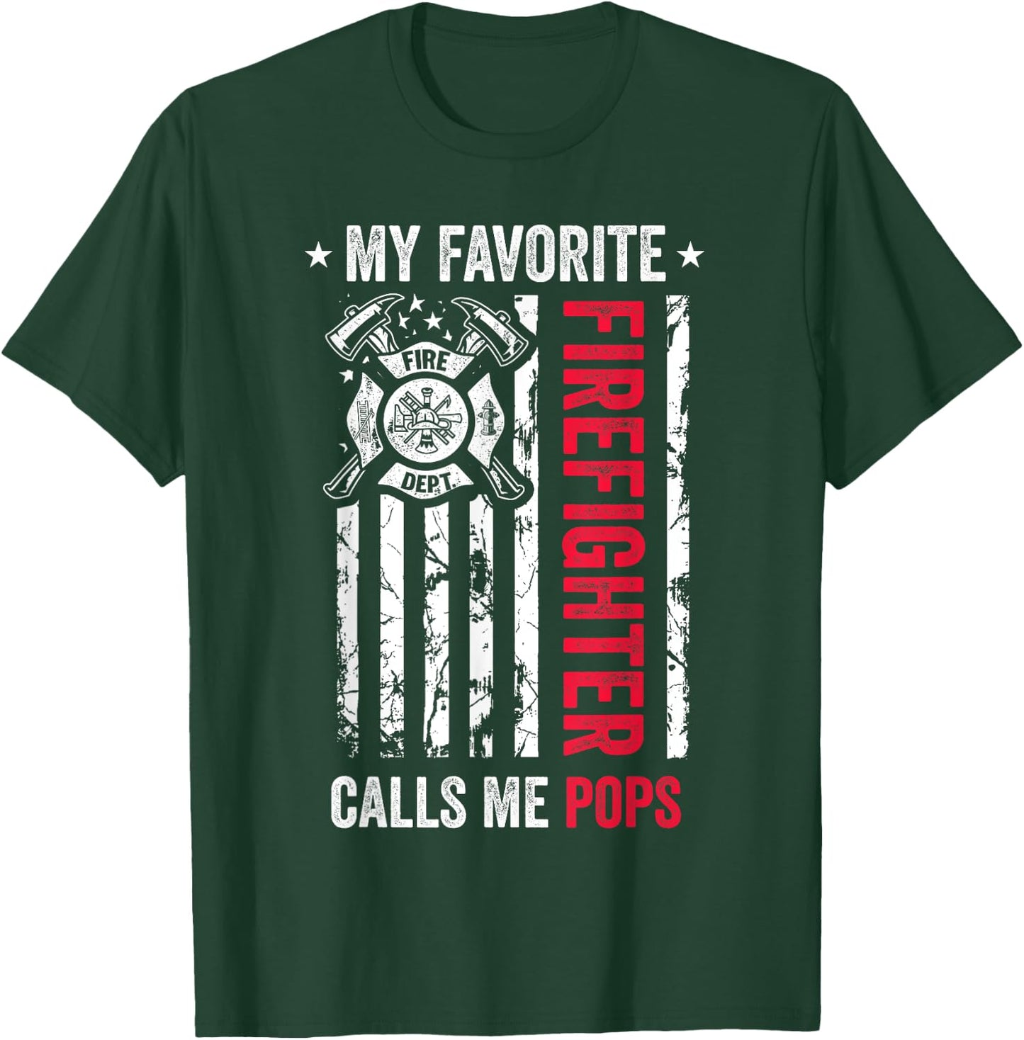 My Favorite Firefighter Calls Me Pops Firefighter USA Flag Women Kids Men T-Shirt - T-Shirt | Forest